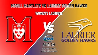 McGill Martlets vs Laurier Golden Hawks  OUA Womens Lacrosse  29th September 2024 [upl. by Mloclam]