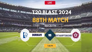 T20 Blast Live  Live Northamptonshire Vs Durham Live  T20 Blast Live  NOR vs DUR Live [upl. by Simonetta776]