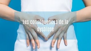 Les conséquences de la dysbiose [upl. by Yanaton]