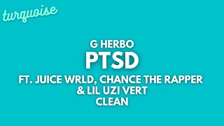 G Herbo  PTSD Clean  Lyrics ft Juice WRLD Chance The Rapper amp Lil Uzi Vert [upl. by Nuavahs]