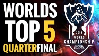 Worlds Top 5  Quarter Finals  League of Legends [upl. by Harms]