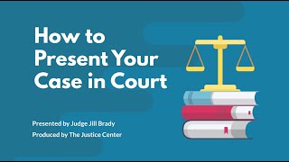 How to Present Your Case In Court [upl. by Orfield]