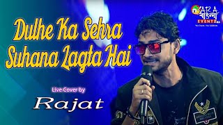 Dulhe Ka Sehra Suhana Lagta Hai  Dhadkan  Live Cover By Rajat  90s Hits [upl. by Kera117]