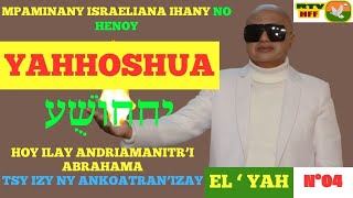 N°04  MPAMINANY ISRAELIANA IHANY NO HENOY HOY ILAY ANDRIAMANITR I ABRAHAMA [upl. by Anelim]