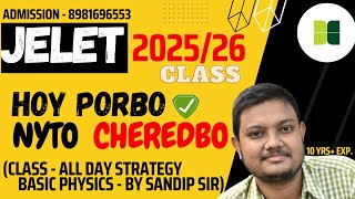 JELET 2025  JELET PREPARATION  ALL DAY STRATEGY amp BASIC PHYSICS  BY SANDIP SIR  JELET ACADEMY [upl. by Newlin982]