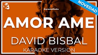 David Bisbal  Amor Ame LETRA INSTRUMENTAL KARAOKE ISRC ES54I0328665 [upl. by Burnard]