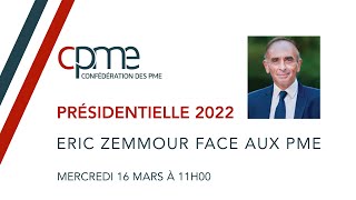 DebatCPME2022  Présidentielle  Eric Zemmour face aux PME [upl. by Savvas]