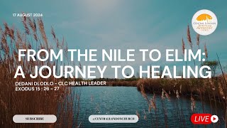 quotFrom the Nile to the Elim A Journey to Healingquot  Dedani Dlodlo  17 Aug 2024 [upl. by Ynej]