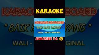 Baik baik sayang karaoke wali [upl. by Einberger]