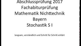 Fachabitur Bayern Mathematik Nichttechnik 2017 Stochastik S I [upl. by Mori]