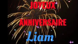 JOYEUX ANNIVERSAIRE LIAM [upl. by Dougy]