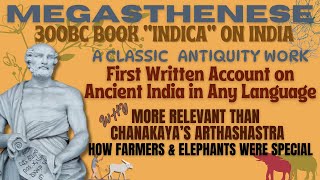 MEGASTHENESE 300 BC BOOK INDICA  FIRST BOOK ON INDIA IN ANY LANGUAGE  RELEVANT THAN ARTHASHASTRA [upl. by Atsugua]