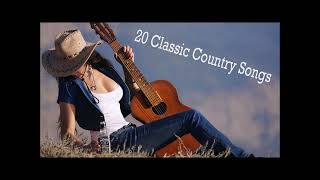 20 Classic Country Songs [upl. by Lyrehs]