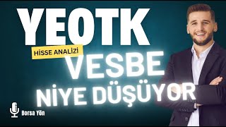 YEOTEK VESBE NİYE BU KADAR DÜŞÜYO BURADAN ALINIRMI yeotk vesbe borsa hisse borsayön [upl. by Aurthur387]