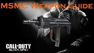 Call of Duty Black Ops 2 Weapon Guide MSMC Best Class Setup and Best Game Strategies [upl. by Gould]