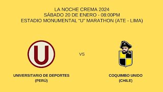 La Noche Crema 2024 Universitario vs Coquimbo Unido [upl. by Allys]