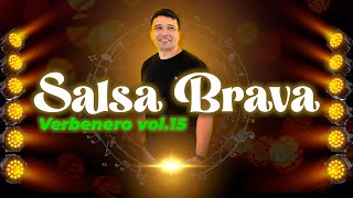 Verbenero Vol 15 Salsa Brava la que no pasa de moda [upl. by Mahoney349]