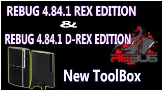 Rebug 4841 RexEdition And 4841 DRex Edition Plus New ToolBox Jailbroken PS3 [upl. by Etty484]