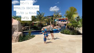 Republica Dominicana Hilton La Romana All Inclusive Family Resort  Part 2 [upl. by Swirsky]