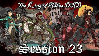 The King of Ashes The Bastards Session 23 Swordbreak [upl. by Creath192]