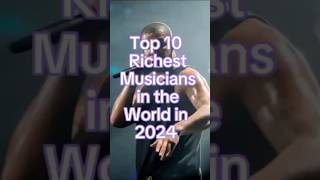 Top 10 Richest Musician In The World 2024 [upl. by Nnalyrehs]