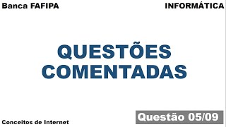 Questão 05  FAFIPA  Informática  Noções de Internet  Conceitos de Internet [upl. by Mowbray]