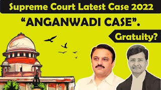 quotAnganwadi Casequot  Gratuity for Anganwadi workers amp helpers  Supreme Court Cases 2022 [upl. by Schinica]