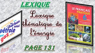 le français pratique 6ème année Lexique  lexique thématique de lénergie  page 131 [upl. by China]