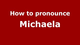 How to Pronounce Michaela  PronounceNamescom [upl. by Gnuhn944]