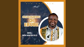 OLU CHUKWU DI EBUBE [upl. by Etrem]