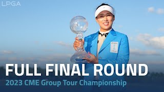 Full Final Round  2023 CME Group Tour Championship [upl. by Sontich458]