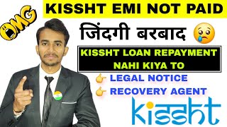 KISSHT LOAN REPAYMENT NAHI KIYA TO  KISSHT PERSONAL LOAN EMI NOT PAID  2024 [upl. by Sailesh]