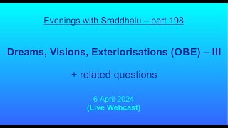 EWS 198 Dreams Visions Exteriorisations OBE – III Evenings with Sraddhalu [upl. by Elison649]