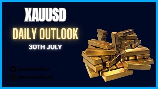 DAILY OUTLOOK 30TH JULY XAUUSD [upl. by Ydur]