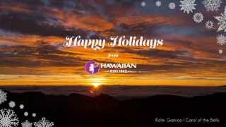 Happy Holidays from Hawaiian Airlines  Carol of the Bells [upl. by Assirat]