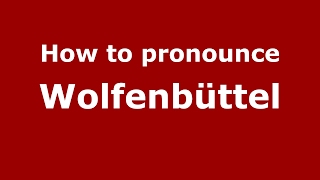 How to pronounce Wolfenbüttel GermanyGerman  PronounceNamescom [upl. by Maidie]