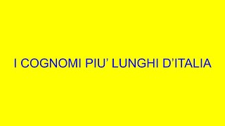 i cognomi più lunghi dItalia di una parola sola PROVATE VOI A LEGGERLI D [upl. by Lemej]