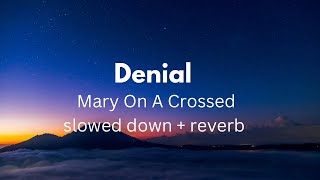 Denial  Mary On A Cross slowed  reverb  lyrics [upl. by Kauslick]