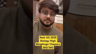 Neet UG 2025 High Weightage Biology Chapters Units to Score 360360 neet2025 neetmotivation bio [upl. by Norrehs377]