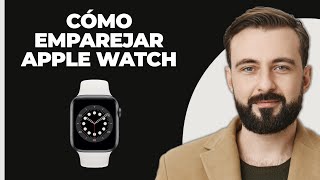 Cómo emparejar un Apple Watch [upl. by Yorke]