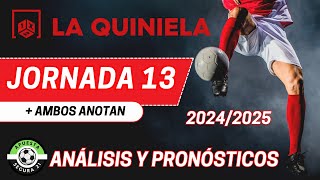 LA QUINIELA Jornada 13  Análisis y Pronósticos 2024  2025 [upl. by Osborn]