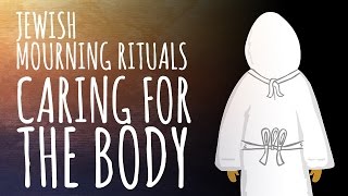 Jewish Mourning Rituals Caring for the Body [upl. by Marilin811]