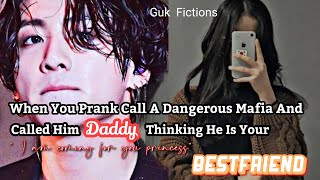 When You Prank Called A Mafia And Called Him Daddy Thinking He Is Your Bestfriend Jungkook ff [upl. by Dulla]