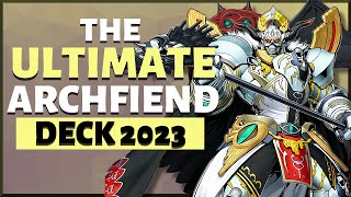 The ULTIMATE Archfiend Deck 2023 [upl. by Auohs375]