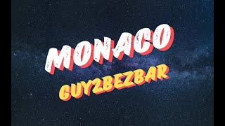 Guy2Bezbar  Monaco Paroles [upl. by Enirehs]