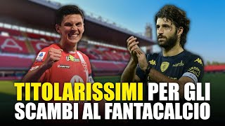 🚨 SETTE TITOLARISSIMI PER GLI SCAMBI AL FANTACALCIO [upl. by Pinelli737]