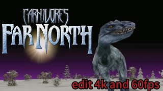 Carnivores Far North edit 4k  60fps credit SaurianTarget [upl. by Marentic]