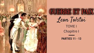 Guerre et Paix de Tolstoi Tome 1 Chapitre I Partie 1113 Война и мир Л Толстой [upl. by Bronder]