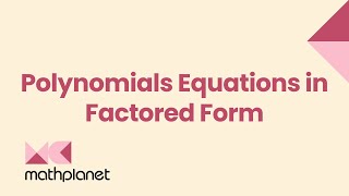 Polynomials Equations in Factored Form  Algebra 1 [upl. by Hgielrahc]