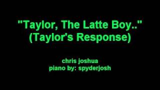 taylor the latte boys response  chris joshua [upl. by Llahsram]